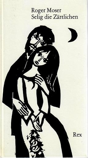 Moser, Selig die Zärtlichen.