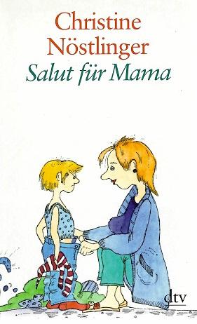 Nöstlinger, Salut für Mama.