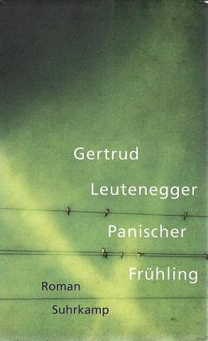 Leutenegger, Panischer Frühling.
