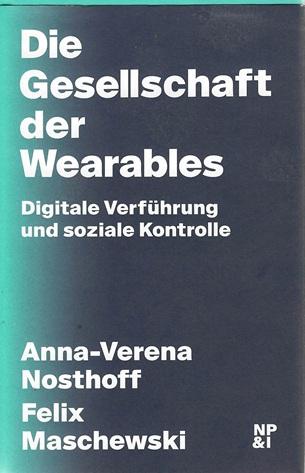 Nosthoff/Maschewski, Die Gesellschaft der Wearables.