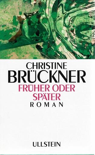 Brückner, Frücher oder Später.