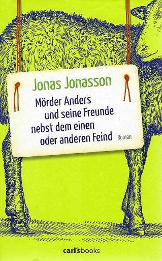 Jonasson, Mörder Anders und seine Freunde nebst dem einen oder anderen Feind.