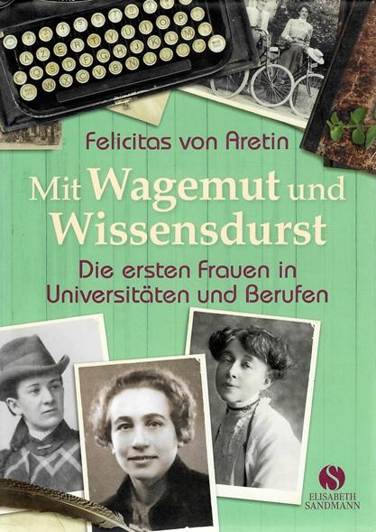 Aretin, Mit Wagemut und Wissensdurst.