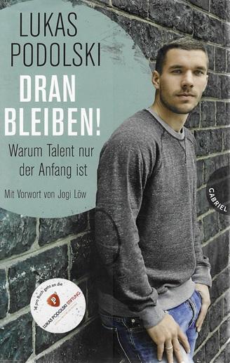 Podolski, Dranbleiben!
