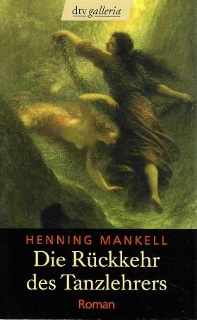 Mankell, Die Rückkehr des Tanzlehrers.