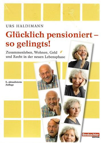 Haldimann, Glücklich pensioniert, so gelingts!.