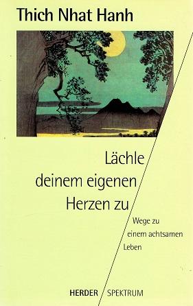 Hanh, Lächle deinem eigenen Herzen zu.