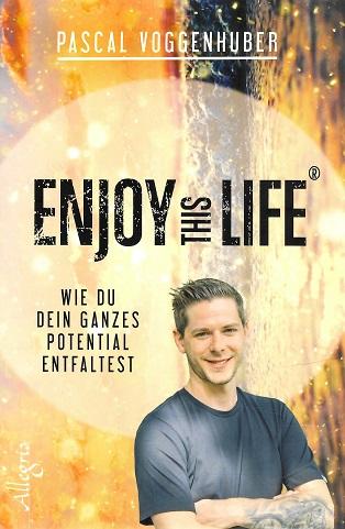 Voggenhuber, Enjoy this life.