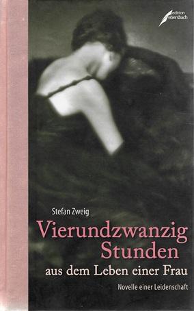 Zweig, Vierundzwanzig Stunden aus dem Leben einer Frau.