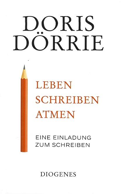 Dörrie,Leben Schreiben Atmen.
