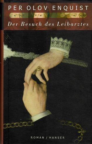 Enquist, Der Besuch des Leibarztes.