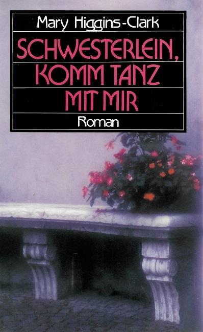 Higgins-Clark, Schwesterlein, komm tanz mit mir.