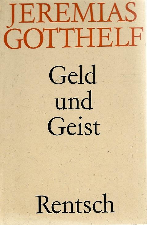 Gotthelf, Geld und Geist.