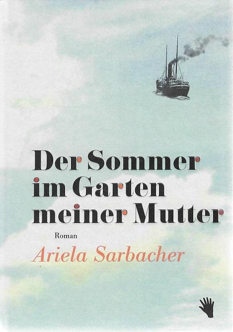 Sarbacher, Der Sommer im Garten meiner Mutter.