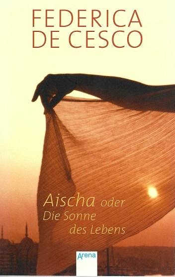 De Cesco, Aischa oder die Sonne des Lebens.