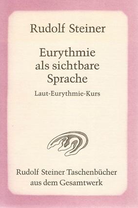Steiner, Eurythmie als sichtbare Sprache.