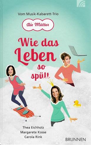 Eichholz/Kosse/Rink, Wie das Leben so spült.