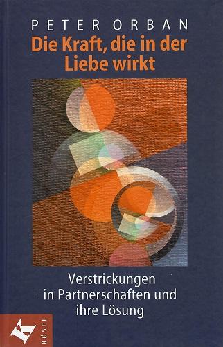 Orban, Die Kraft, die in der Liebe wirkt.