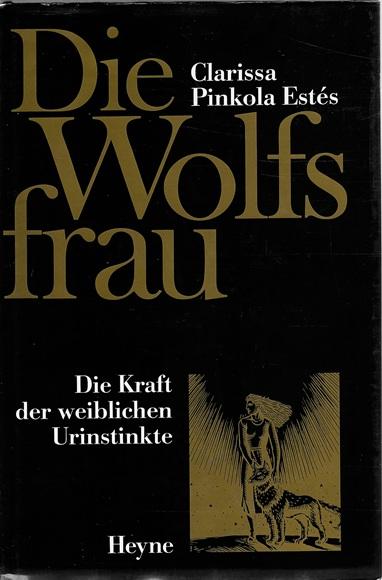 Estés, Die Wolfsfrau.