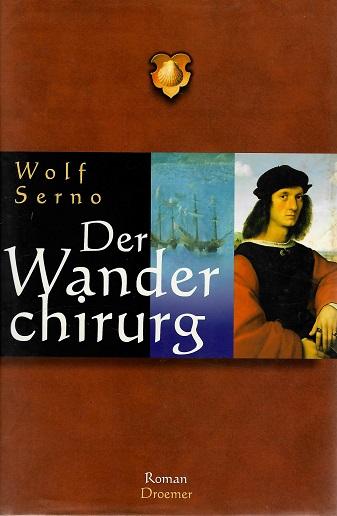 Serno, Der Wanderchirurg.