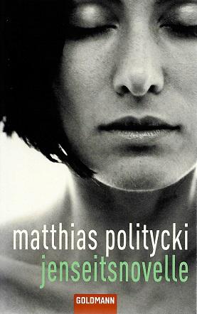 Politycki, Jenseitsnovelle.