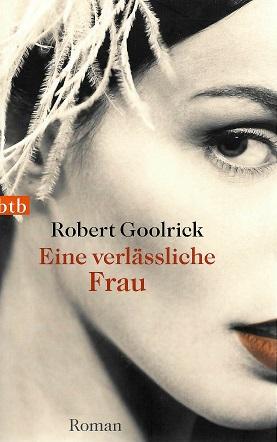 Goolrick, Eine verlässliche Frau.