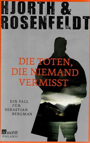 Hjorth/Rosenfeldt, Die Toten, die niemand vermisst.