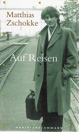 Zschokke, Auf Reisen.