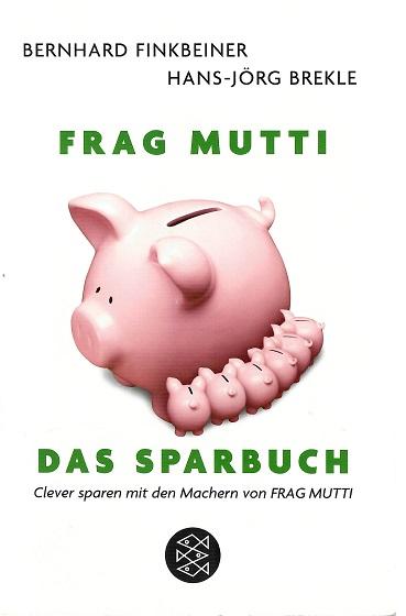 Finkbeiner/Brekle, Frag Mutti Das Sparbuch.