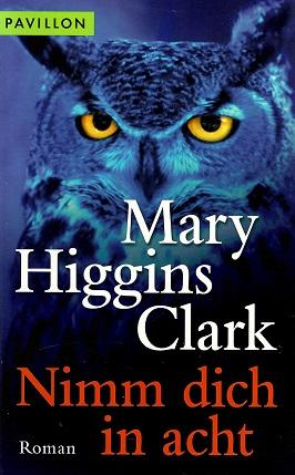 Higgins-Clark, Nimm dich in acht.