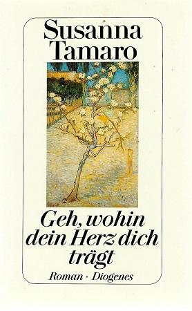Tamaro, Geh, wohin dein Herz dich trägt.