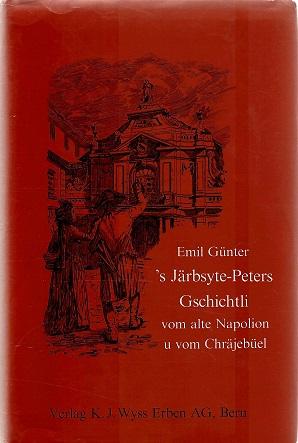 Günter, 's Järbsyte-Peters Gschichtli: Vom Alte Napolion U Vom Chräjebüel.