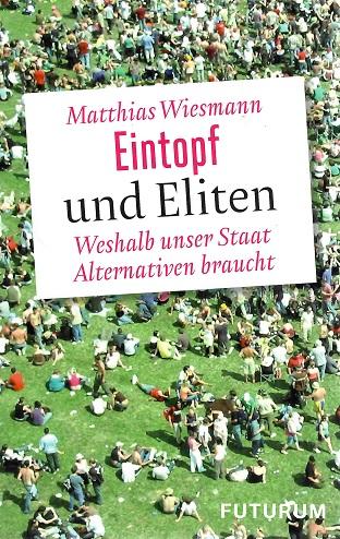 Wiesmann, Eintopf und Eliten.