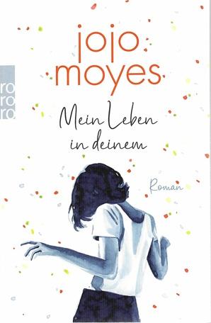 Moyes, Mein Leben in deinem.