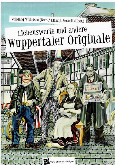 Winkelsen/Burandt, Liebenswerte und andere Wuppertaler Originale.