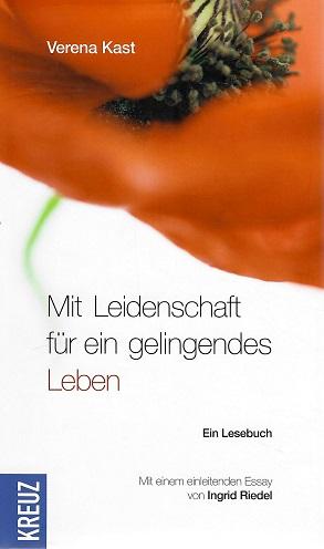 Kast, Mit Leidenschaft für ein gelingendes Leben.