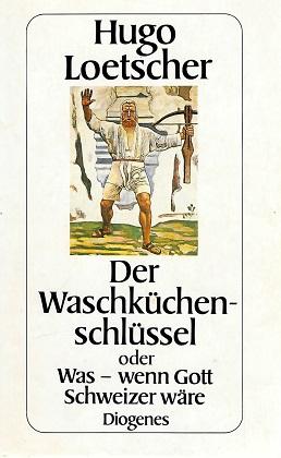 Loetscher, Der Waschküchenschlüssel.