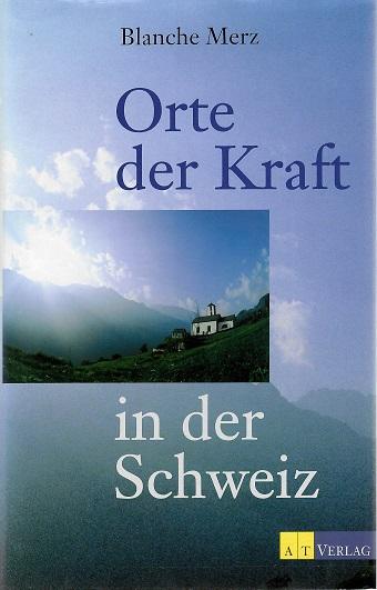 Merz, Orte der Kraft in der Schweiz.