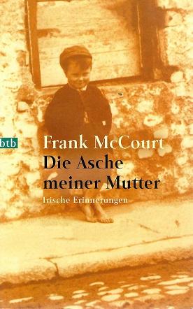 McCourt, Die Asche meiner Mutter.