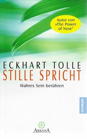 Tolle, Stille spricht.