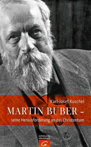 Kuschel, Martin Buber - seine Herausforderung an das Christentum.