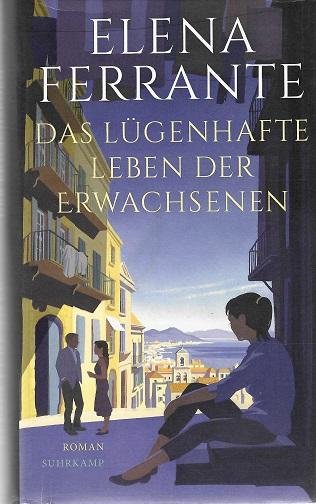 Ferrante, Das lügenhafte Leben der Erwachsenen.