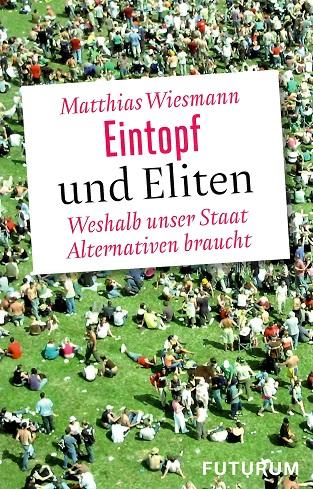 Wiesmann, Eintopf und Eliten.