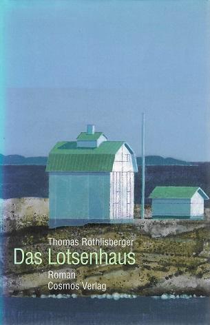Röthlisberger, Das Lotsenhaus.
