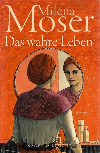 Moser, Das wahre Leben.