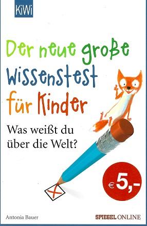Bauer, Der neue grosse Wissenstest für Kinder.
