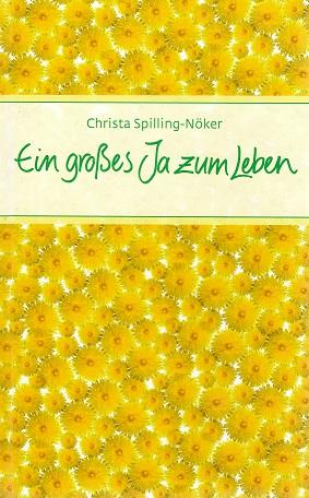 Spilling-Nöker, Ein grosses Ja zum Leben.