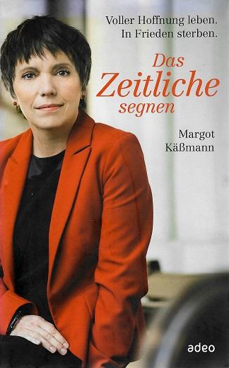 Käßmann, Das Zeitliche segnen.