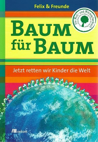 Felix & Freunde, Baum für Baum.