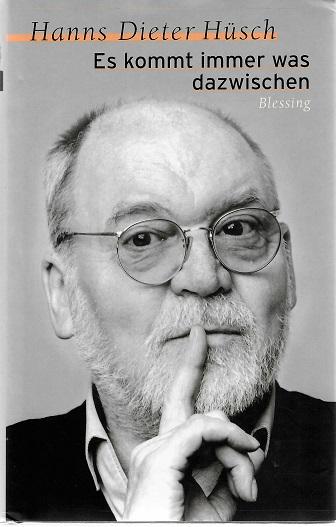 Hüsch, Es kommt immer was dazwischen.